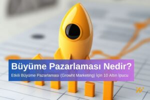 Etkili Büyüme Pazarlaması İçin 10 Altın İpucu