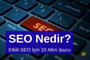 Etkili Seo İçin 10 Altın İpucu