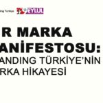 Bir Marka Manifestosu: Branding Türkiye'nin Marka Hikayesi