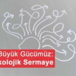 En Büyük Gücümüz: Psikolojik Sermaye