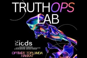 Dijital Çağda 'Hakikat' Masaya Yatırılıyor: TruthOps Lab Gerçek Vakalarla Çözüm Arayacak