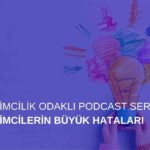 Girişimcilik Odaklı Podcast Serisi: Girişimcilerin Büyük Hataları