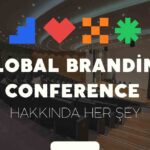 Global Branding Conference Hakkında Merak Edilen Her Şey!