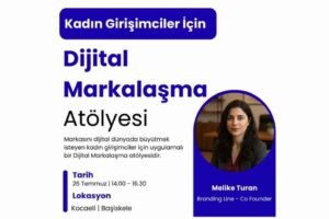 Kadın Girişimciler İçin "Dijital Markalaşma Atölyesi" Başlıyor