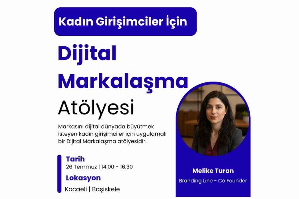 Kadın Girişimciler İçin "Dijital Markalaşma Atölyesi" Başlıyor