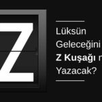 Lüksün Geleceğini Z Kuşağı mı Yazacak?
