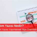 Tanıtım Yazısı Nedir? Tanıtım Yazısı Yayınlatmak Niye Önemlidir?