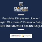 Franchise Dünyasının Liderleri 24. Bayim Olur musun? Fuarı’nda Buluşuyor: Franchise Market Talks Başlıyor